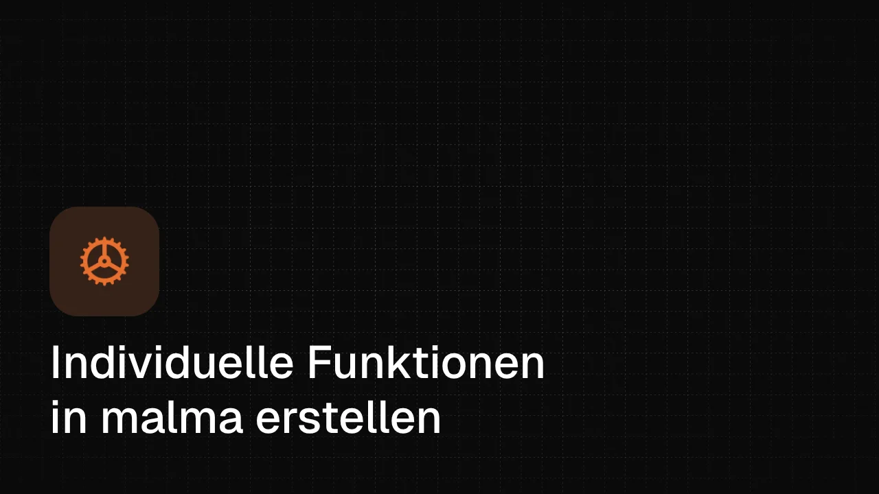 Eigene Funktionen in malma bauen